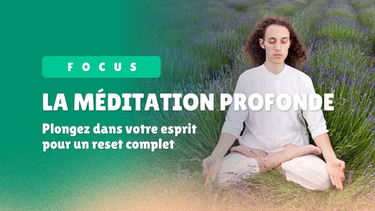 Méditation profonde : Plongez dans votre esprit pour un reset complet