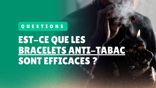 Est-ce que les bracelets anti-tabac sont efficaces ? - Bouddharmonie