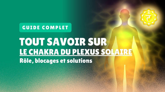 Tout savoir sur le chakra du plexus solaire : rôle, blocages et solutions - Bouddharmonie