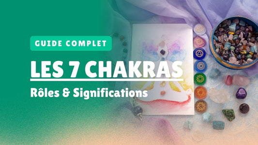 Quels sont les 7 chakras et leurs significations ? - Bouddharmonie